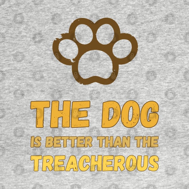 The dog is better than the treacherous colorful Gold by Mohammed ALRawi